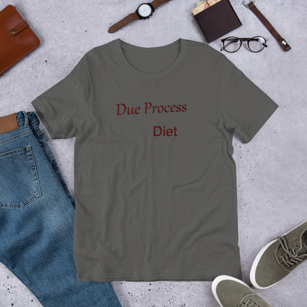 Due Process Diet - Unisex t-shirt