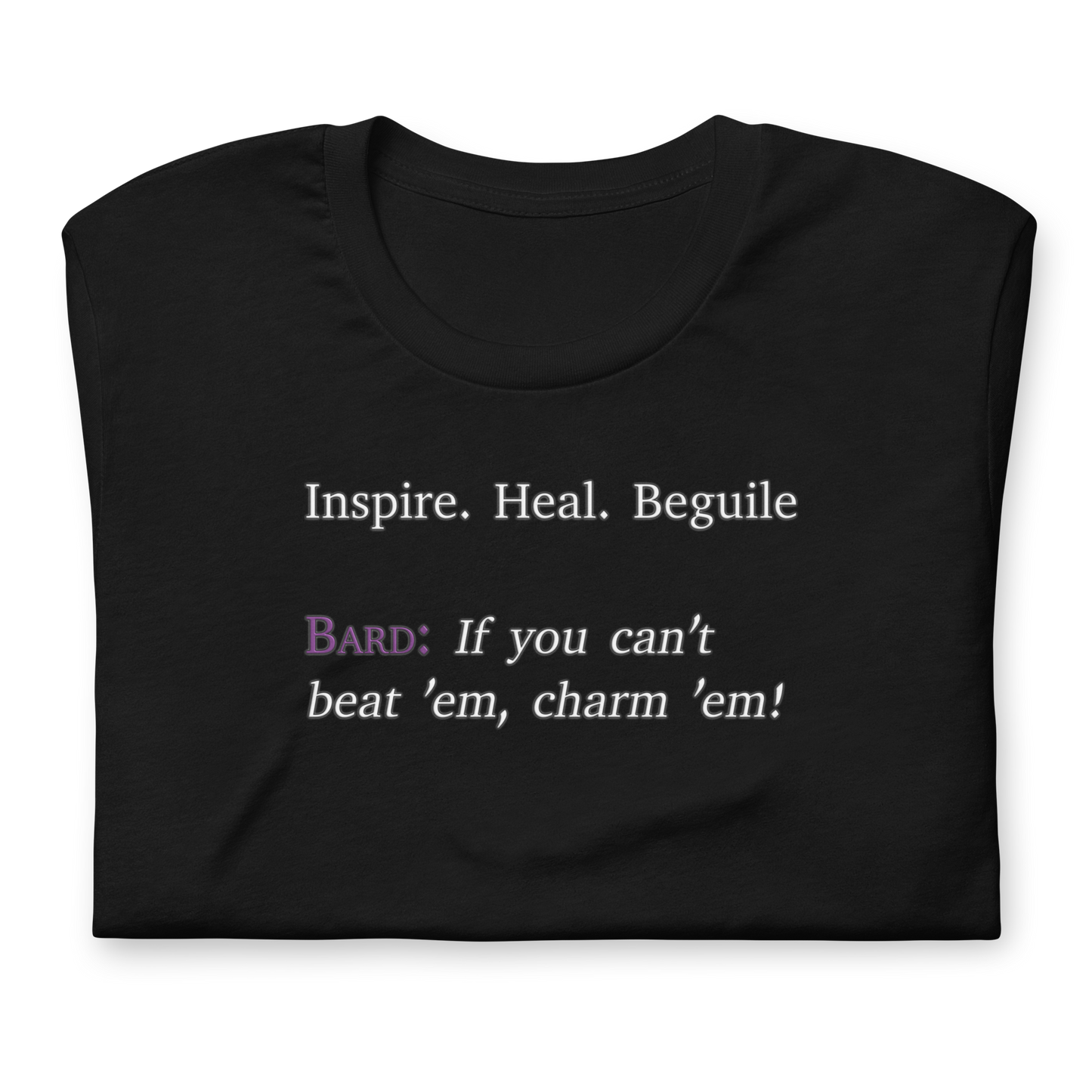 Bard: If You Can't Beat Them, Charm Them! - Unisex t-shirt
