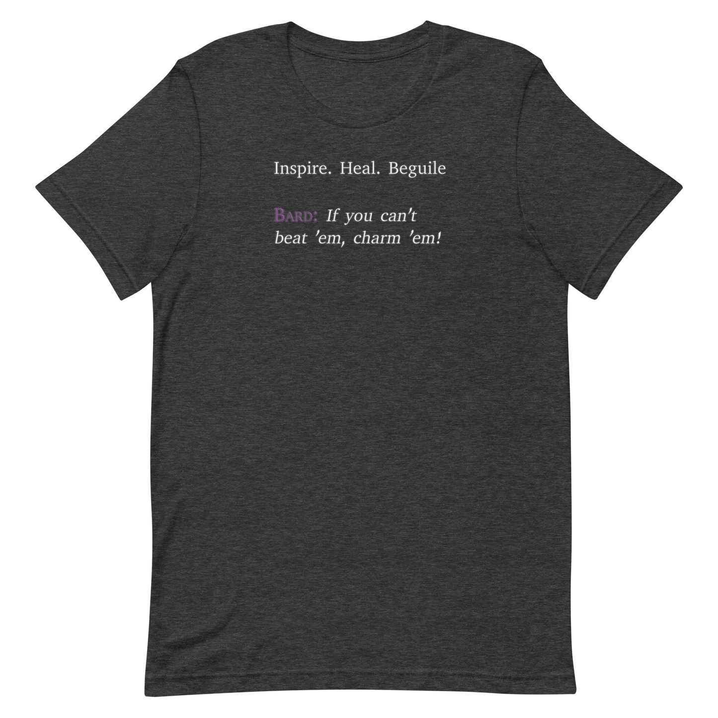 Bard: If You Can't Beat Them, Charm Them! - Unisex t-shirt