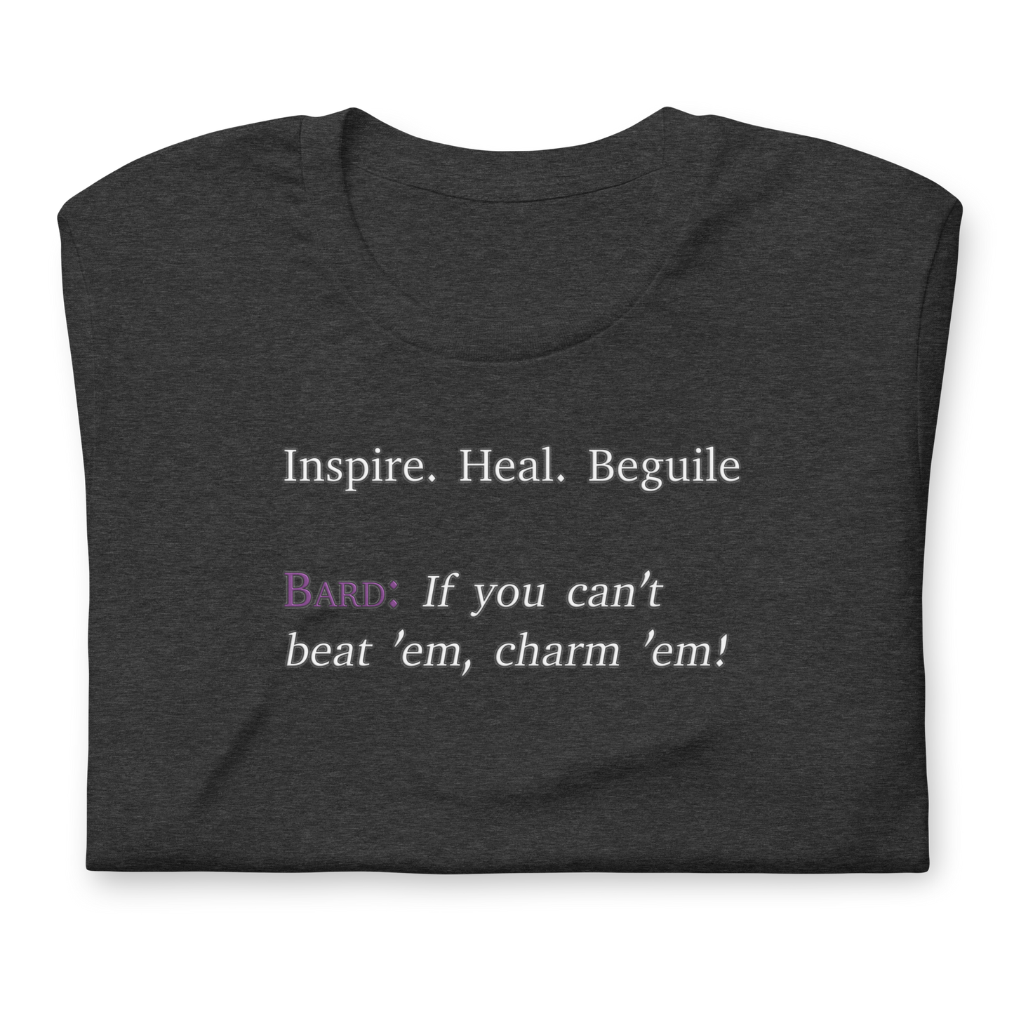 Bard: If You Can't Beat Them, Charm Them! - Unisex t-shirt