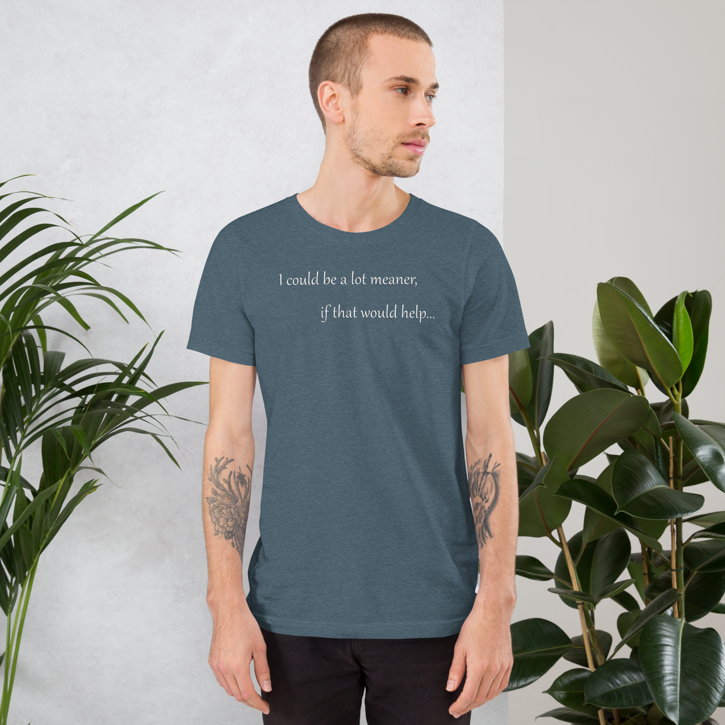 I could be a lot meaner... - Unisex T-shirt