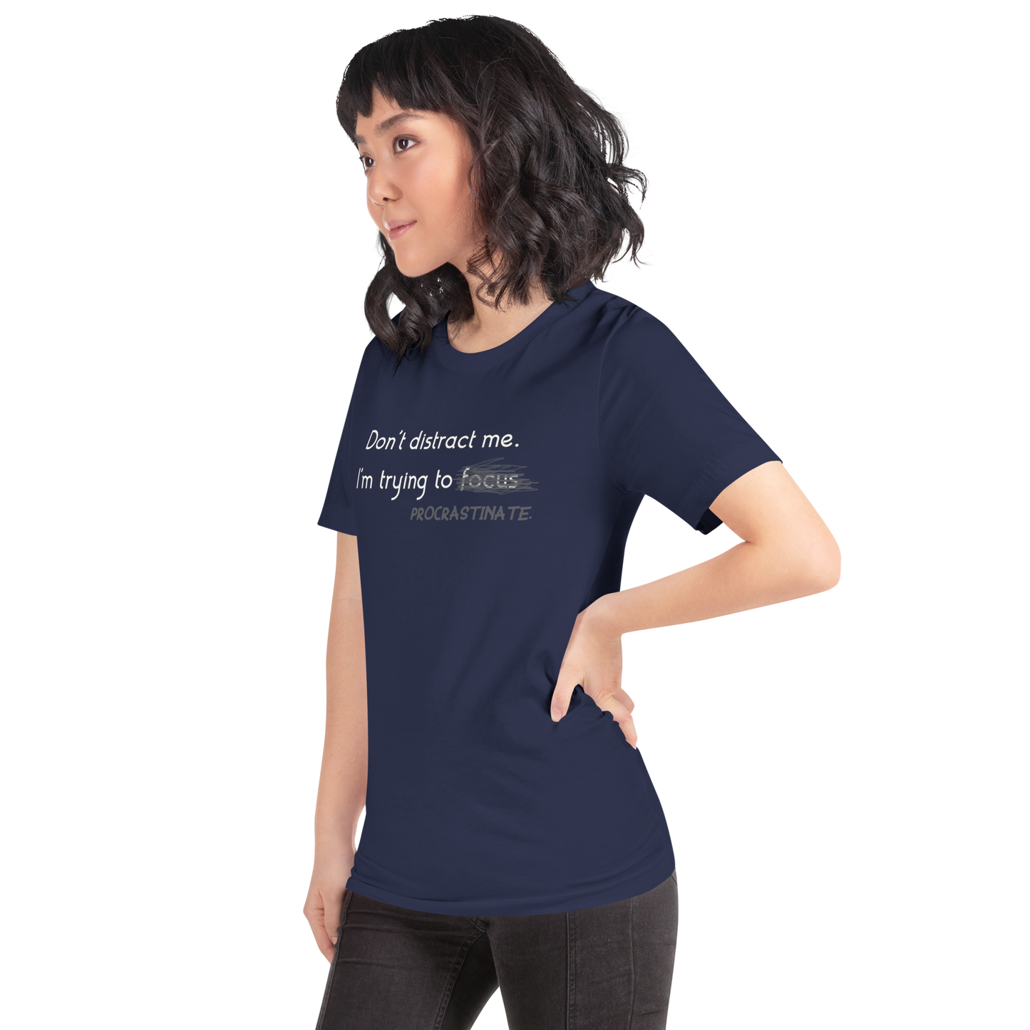 Gotta Focus! - Unisex T-Shirt | Procrastination Humor