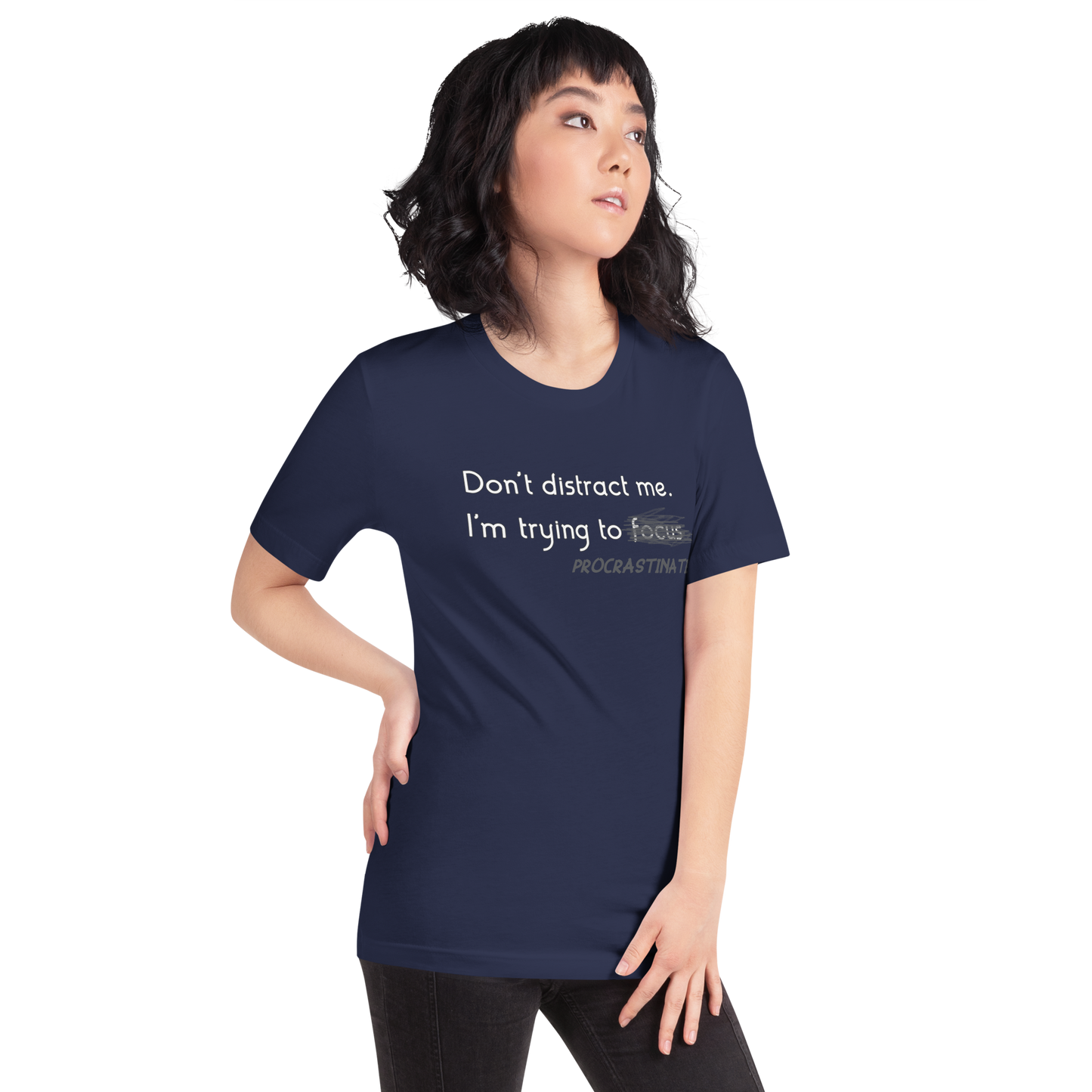 Gotta Focus! - Unisex T-Shirt | Procrastination Humor
