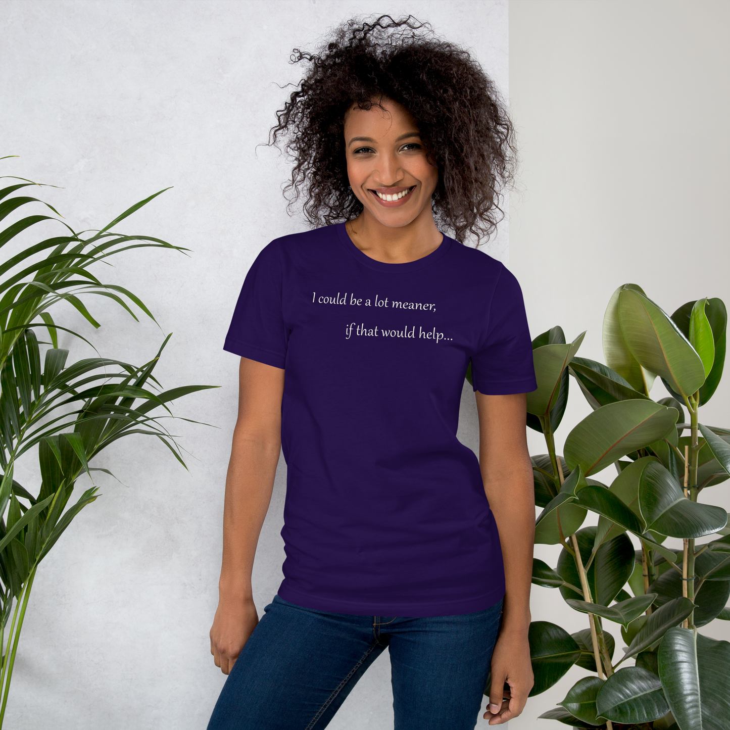 I could be a lot meaner... - Unisex T-shirt