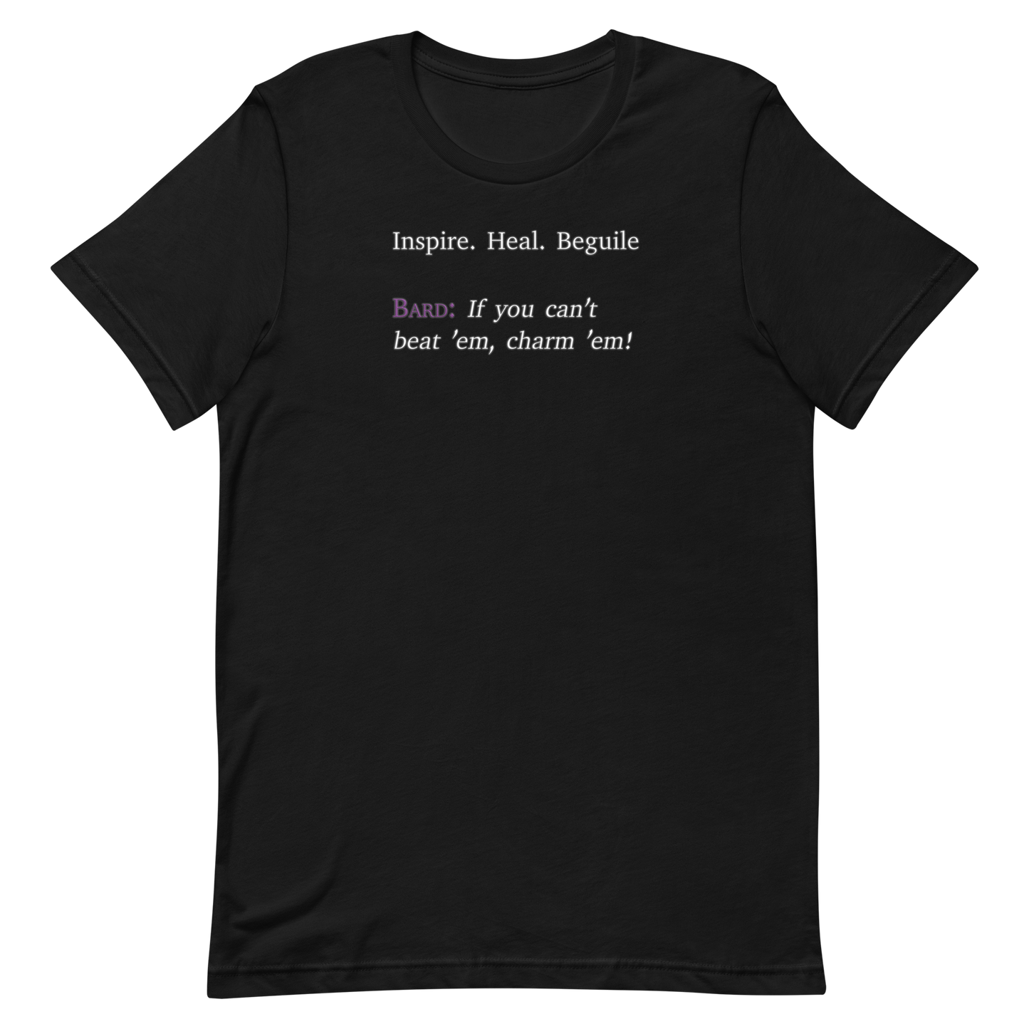 Bard: If You Can't Beat Them, Charm Them! - Unisex t-shirt