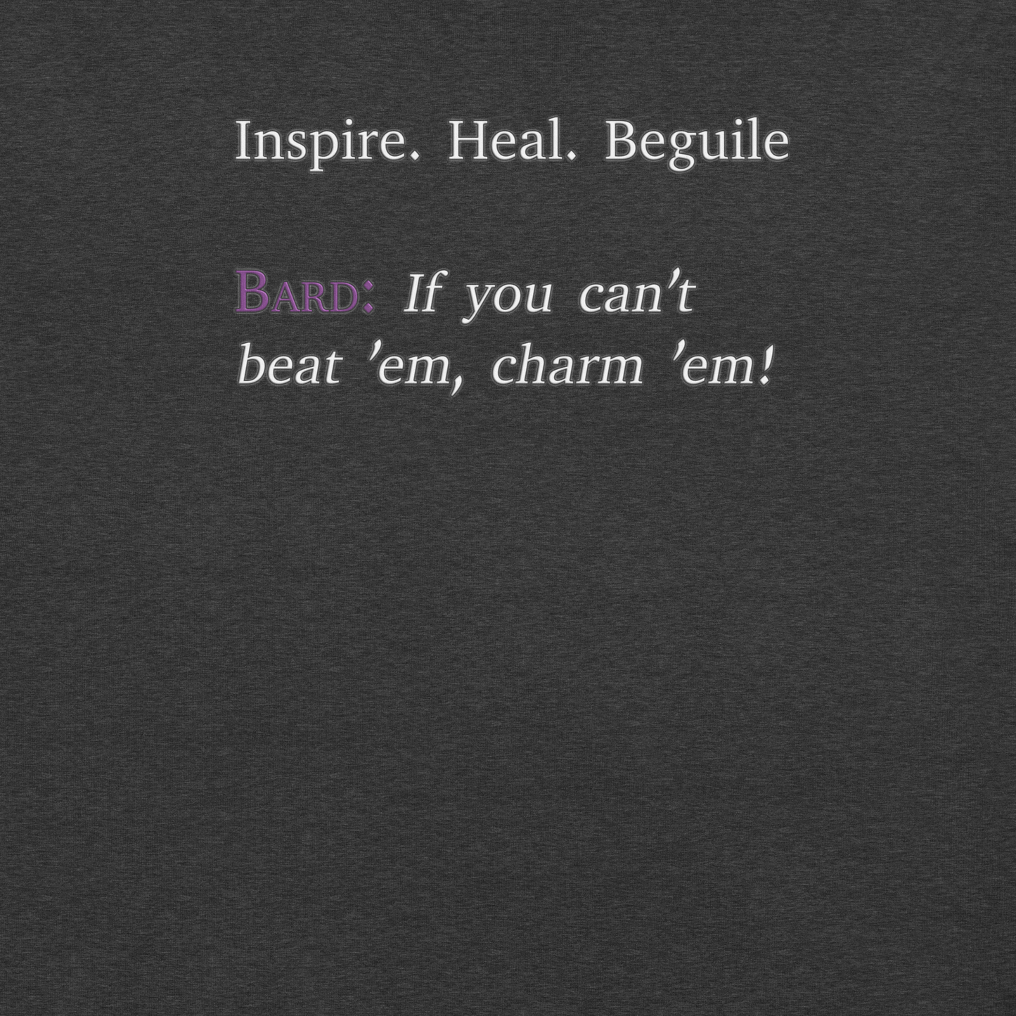 Bard: If You Can't Beat Them, Charm Them! - Unisex t-shirt