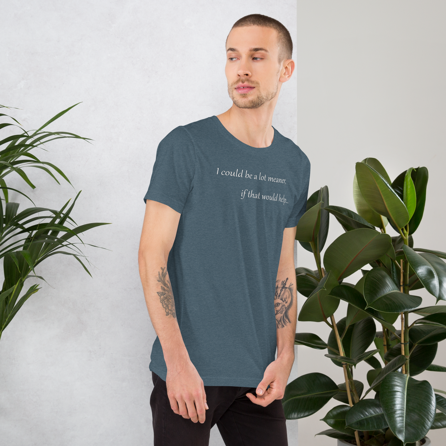 I could be a lot meaner... - Unisex T-shirt