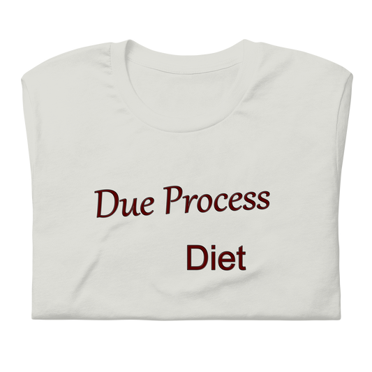 Due Process Diet - Unisex t-shirt