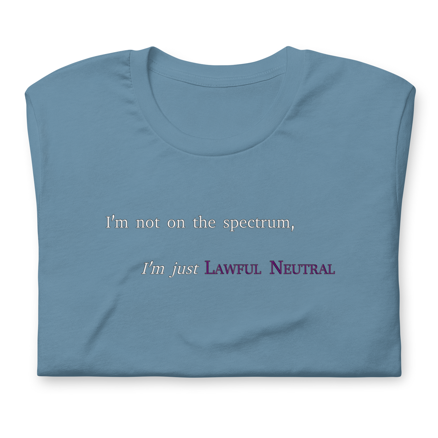 I'm Just Lawful Neutral - Unisex T-shirt
