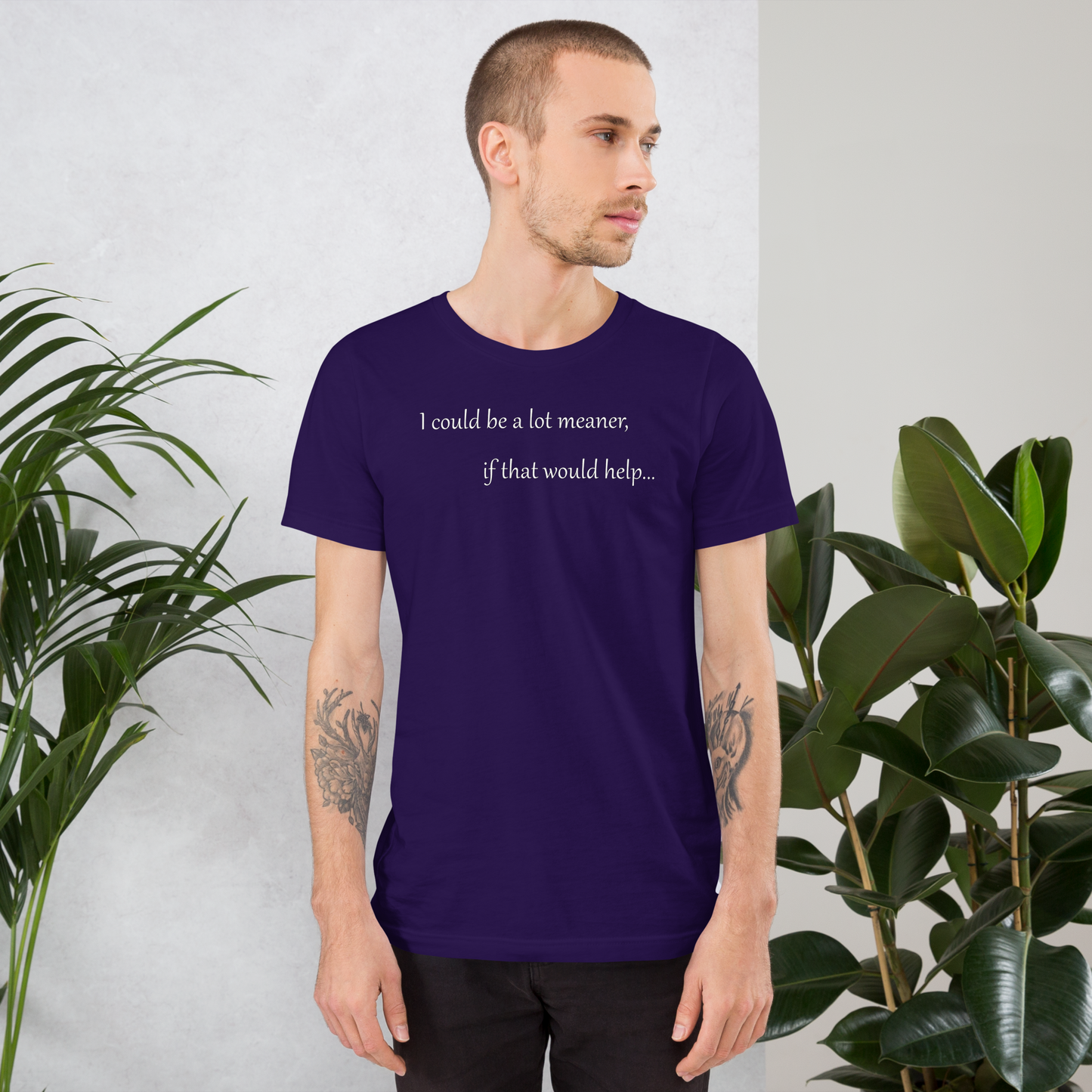 I could be a lot meaner... - Unisex T-shirt